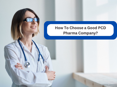 How do I choose a good PCD pharma company.png